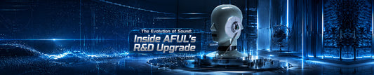 The Evolution of Sound: Inside AFUL's R&D Upgrade